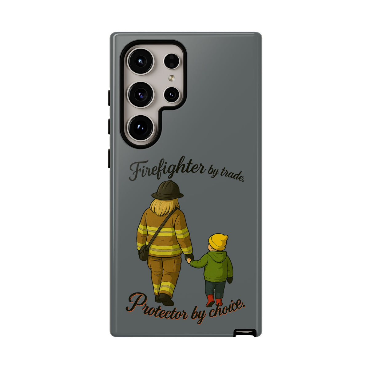 Firefighter Protector Phone Case — “Firefighter by trade, Protector by choice”