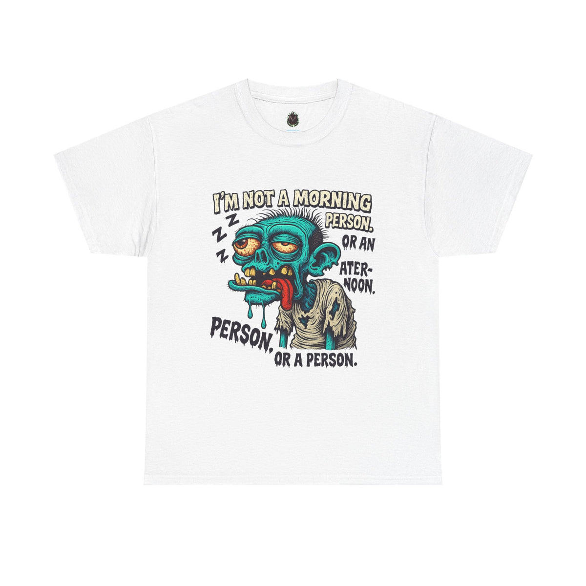 I’m Not a Morning Person… Or a Person – Grumpy Zombie Tee