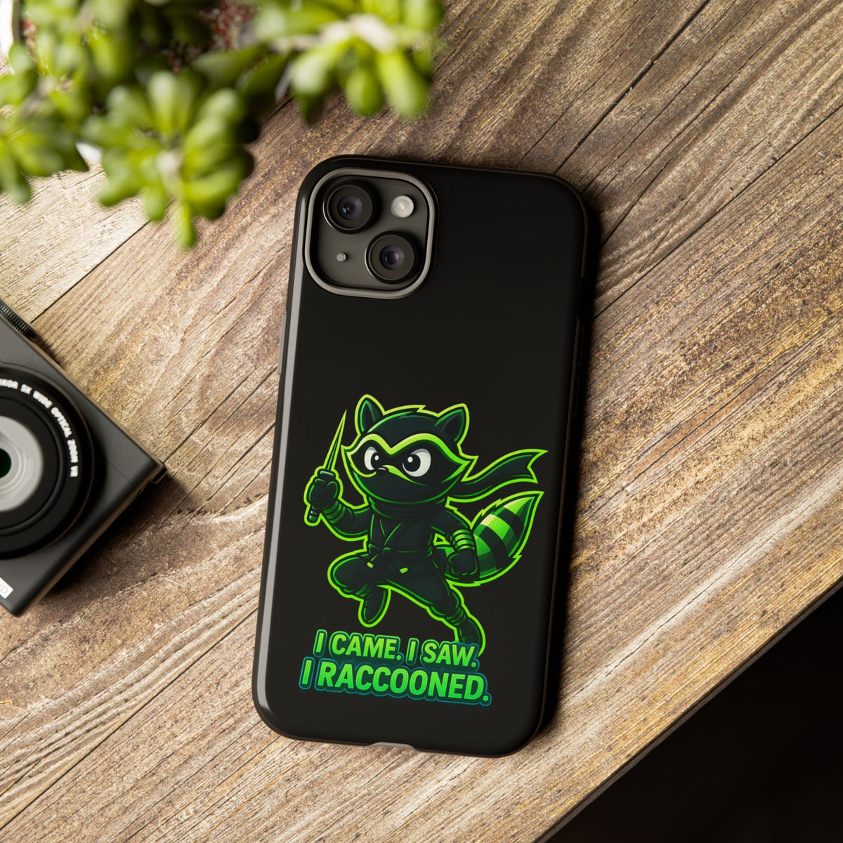 Raccoon Ninja Phone Case — "I Came. I Saw. I Raccooned." Protective iPhone Cover