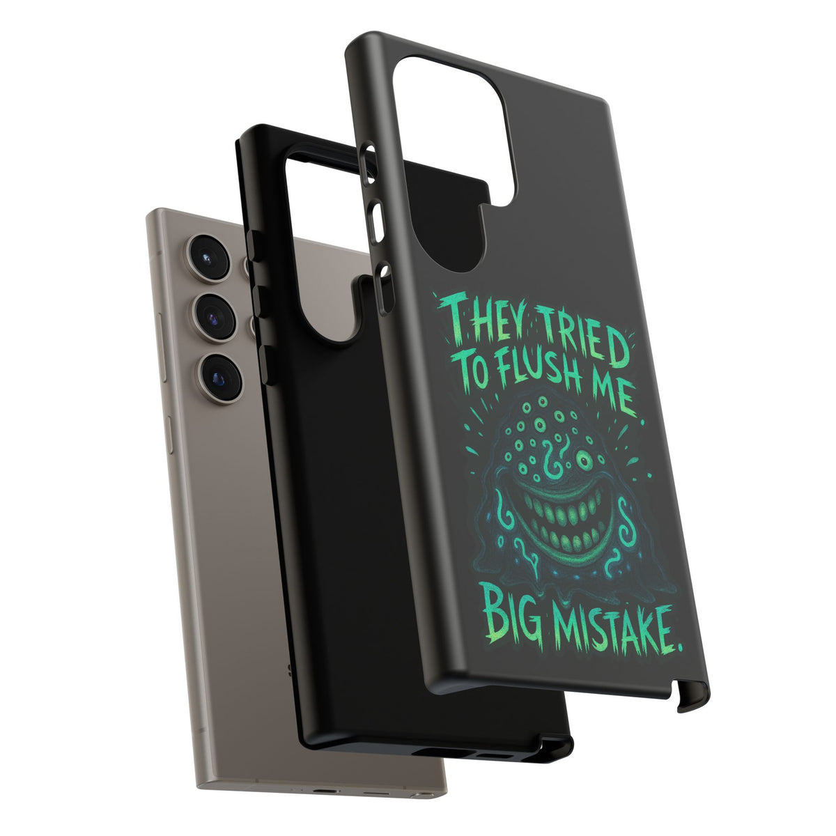 Phone Case — Glow Monster "They Tried to Flush Me, Big Mistake"