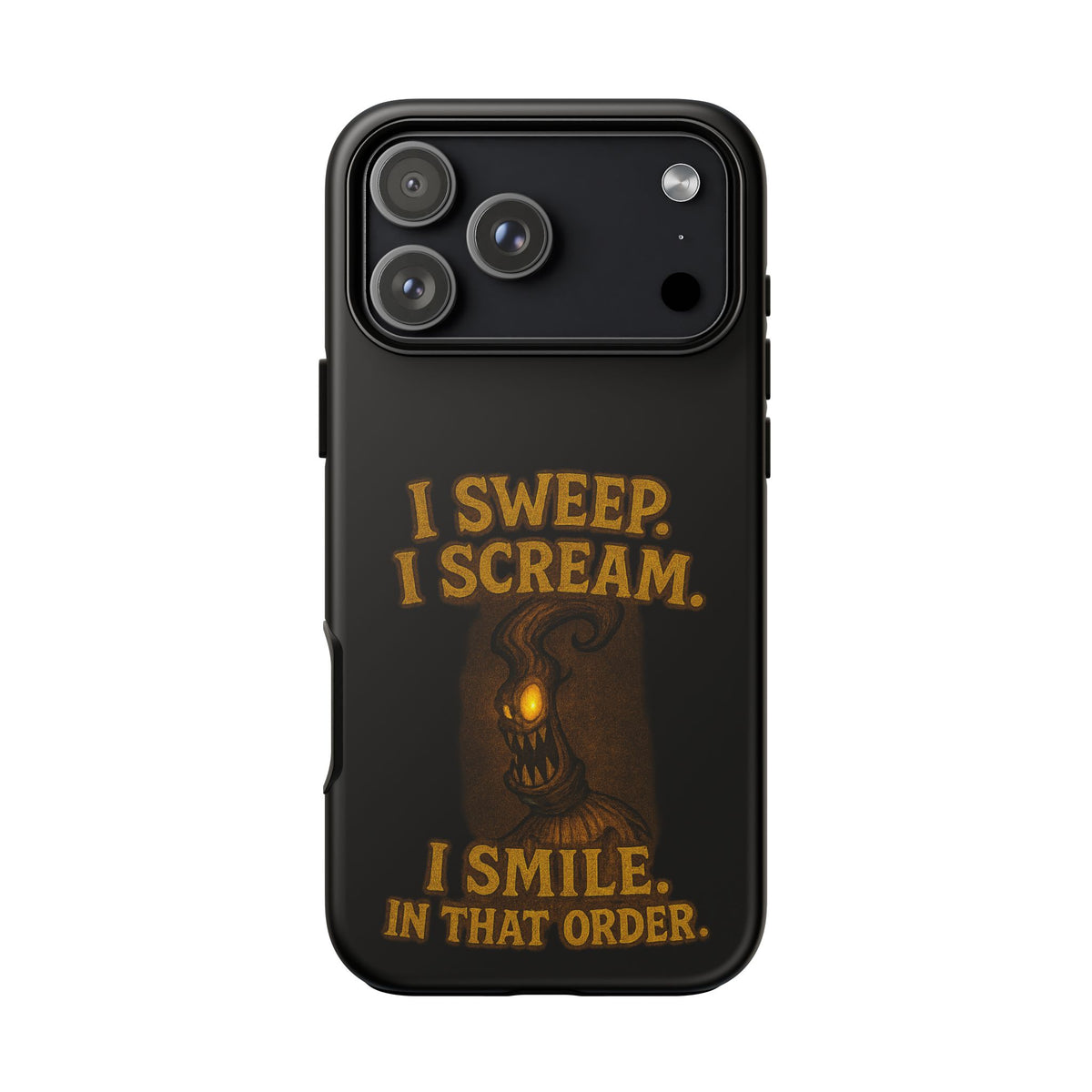 Phone Case — "I Sweep. I Scream. I Smile in That Order." Halloween Horror Design