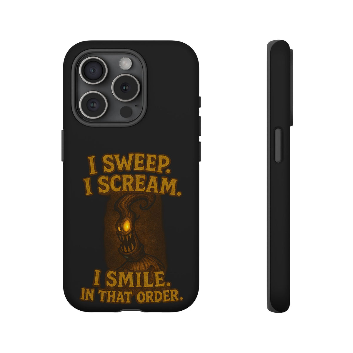 Phone Case — "I Sweep. I Scream. I Smile in That Order." Halloween Horror Design