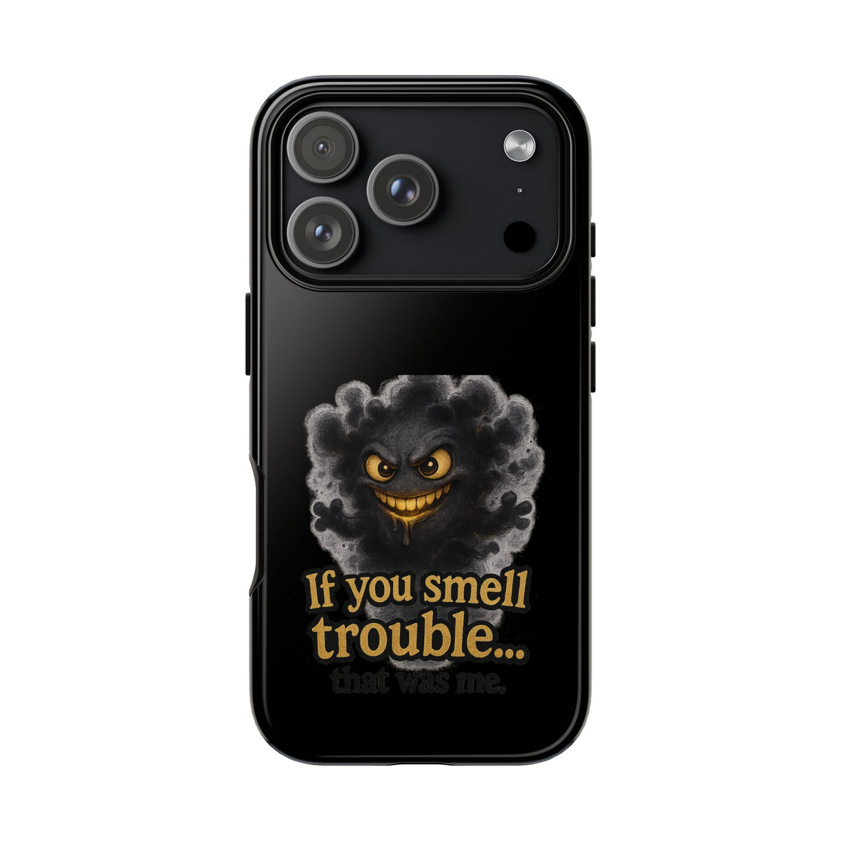 Phone Case — "If You Smell Trouble" Grinning Smoke Monster Protective Case