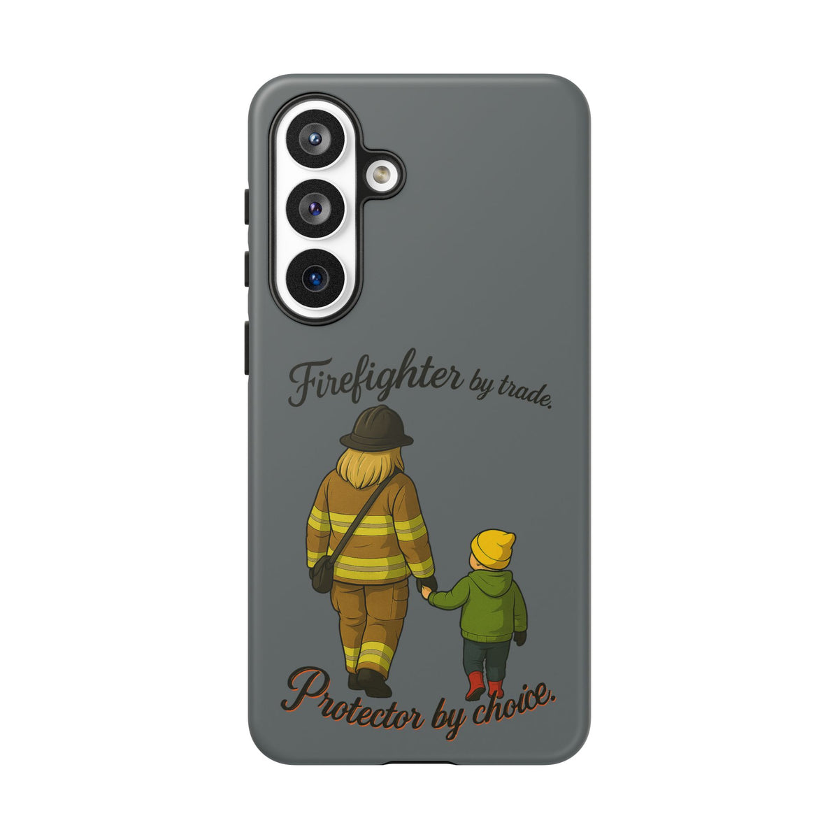Firefighter Protector Phone Case — “Firefighter by trade, Protector by choice”
