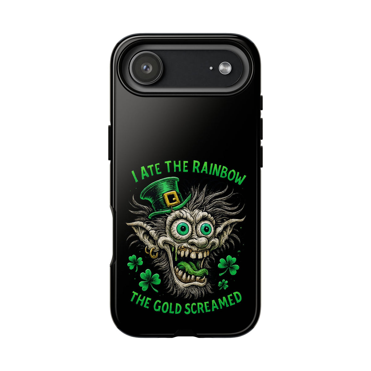 St. Patrick's Horror Phone Case — "I Ate the Rainbow, The Gold Screamed" Lucky Goblin Design