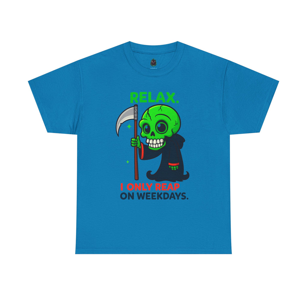 Relax I Only Reap on Weekdays T-Shirt | Grim Reaper Graphic