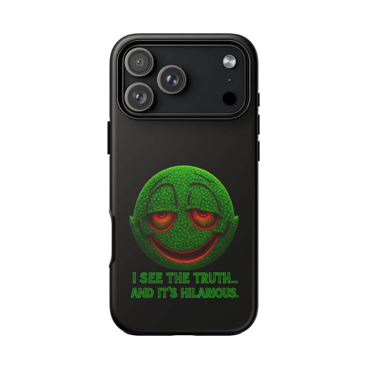 Phone Case — Green Smiley 'I See The Truth... And It's Hilarious' Protective Cover