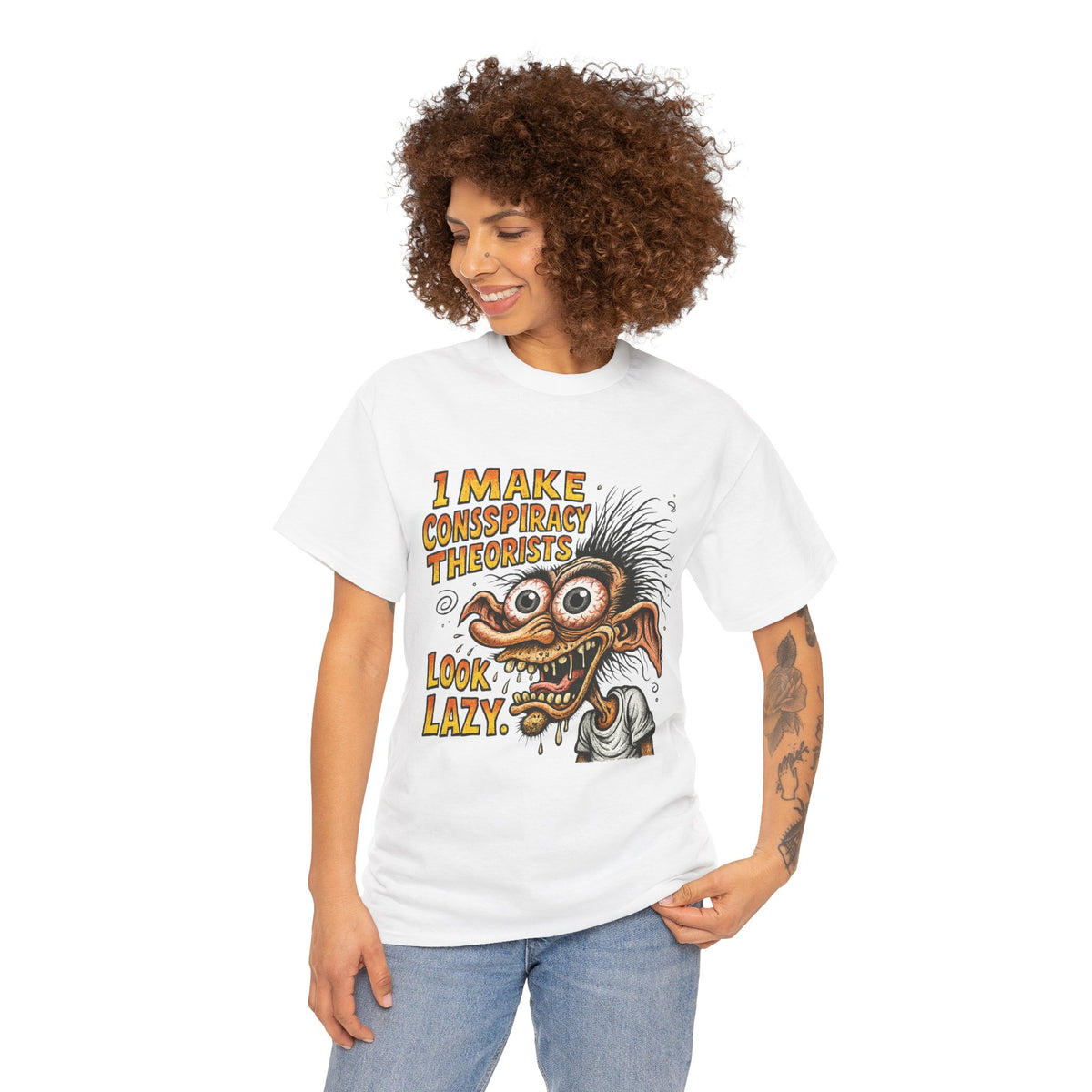 I Make Conspiracy Theorists Look Lazy T-Shirt | Comic Monster Illustration