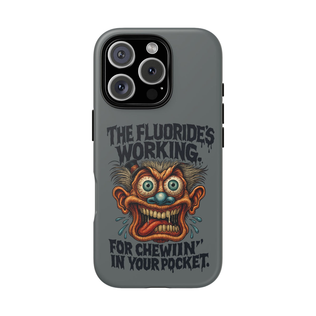 Phone Case — Retro Horror Graphic “The Fluoride’s Working” Shock Art