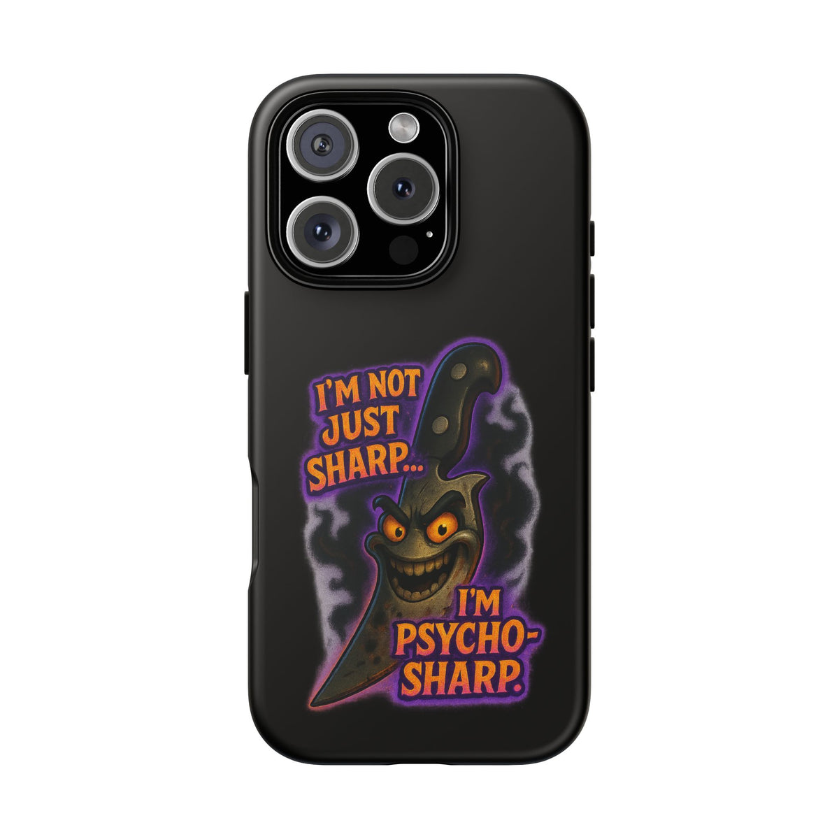 Knife Graphic Phone Case — "I'm Not Just Sharp... I'm Psycho-Sharp" Horror Phone Cover