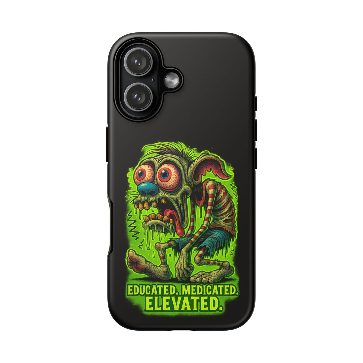 Phone Case — "Educated. Medicated. Elevated." Neon Monster Design