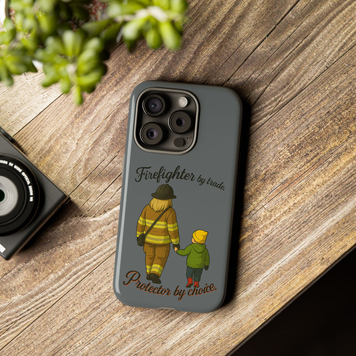 Firefighter Protector Phone Case — “Firefighter by trade, Protector by choice”