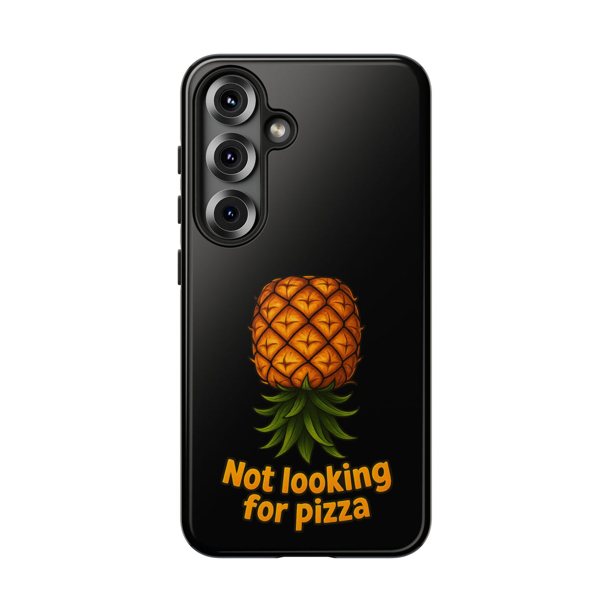 Phone Case — Tropical Pineapple "Not looking for pizza" Protective Cover