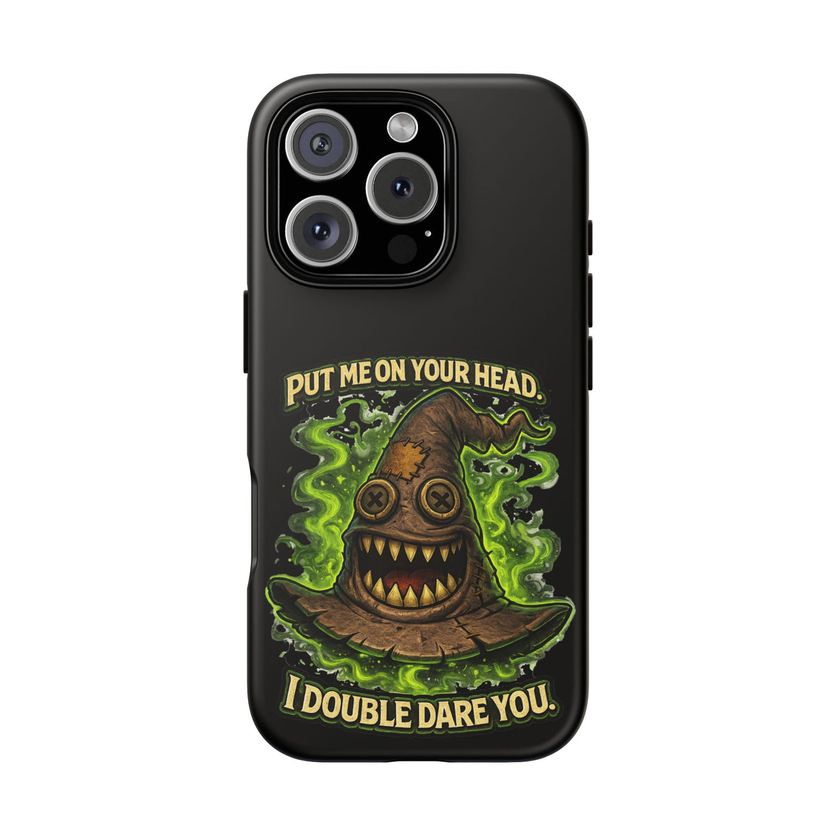 Phone Case — “Put Me On Your Head, I Double Dare You” Scary Witch Hat Design