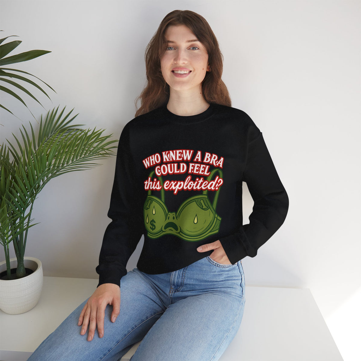 Who Knew a Bra Could Feel This Exploited? Crewneck