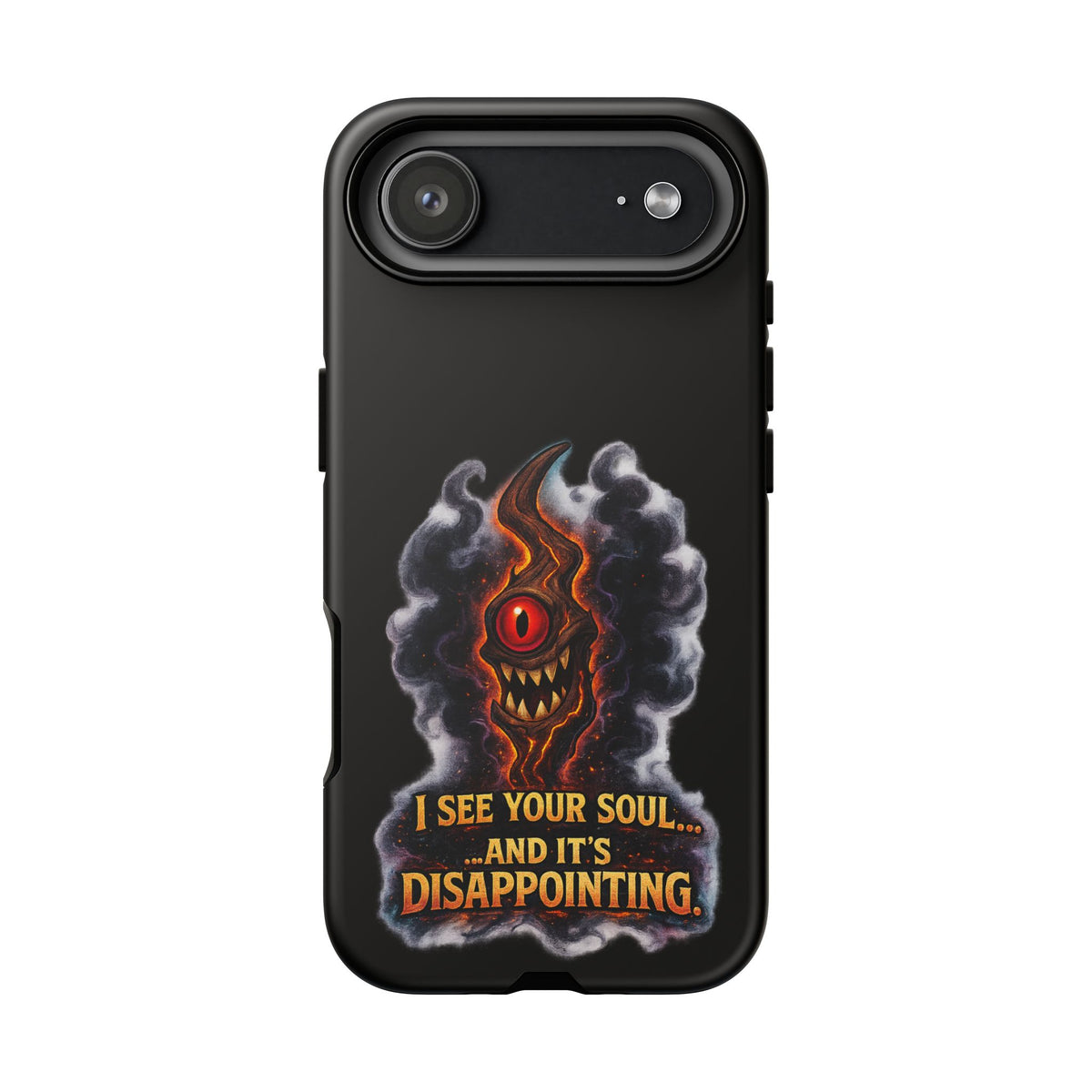 Phone Case — Fiery One‑Eye Demon with "I See Your Soul... And It's Disappointing"