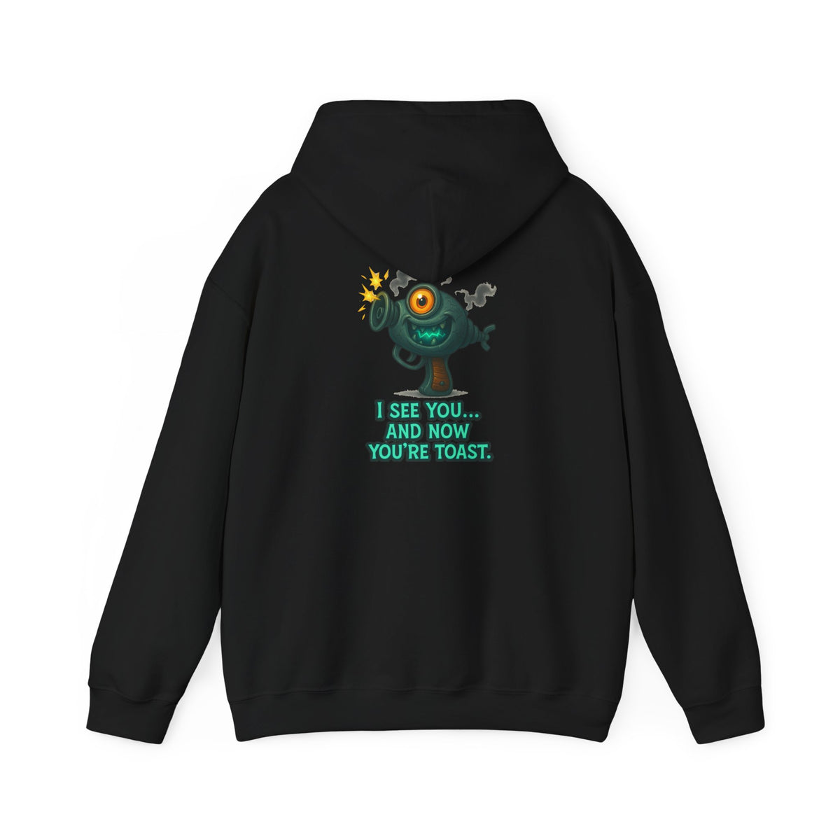 Hoodie — Cute Monster 'I See You...and Now You're Toast' Graphic Pullover
