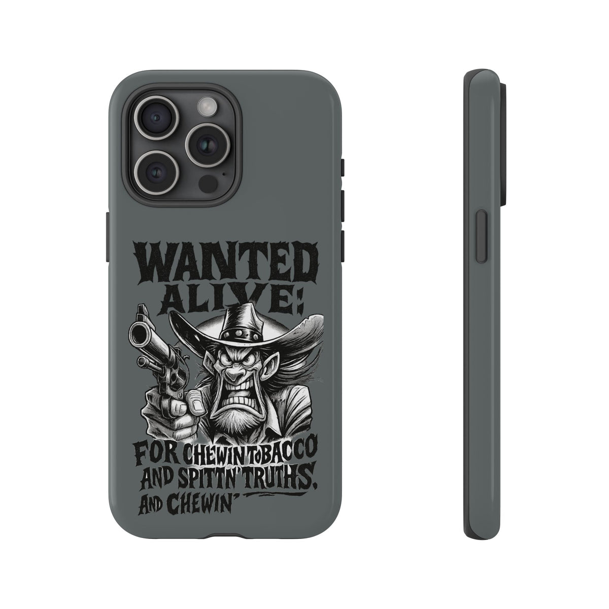 Phone Case — "Wanted Alive!" Cowboy Chewin' Tobacco Graphic