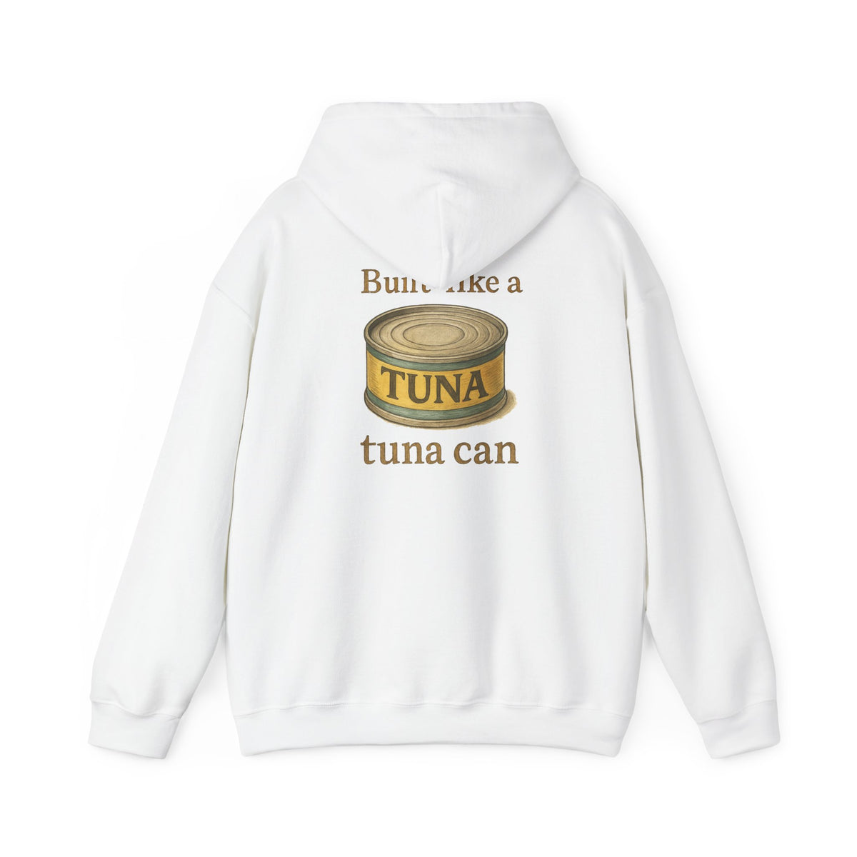 Tuna Can Hoodie — "Built Like a Tuna Can" Vintage Graphic Sweatshirt