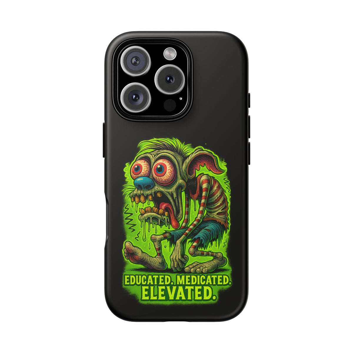 Phone Case — "Educated. Medicated. Elevated." Neon Monster Design