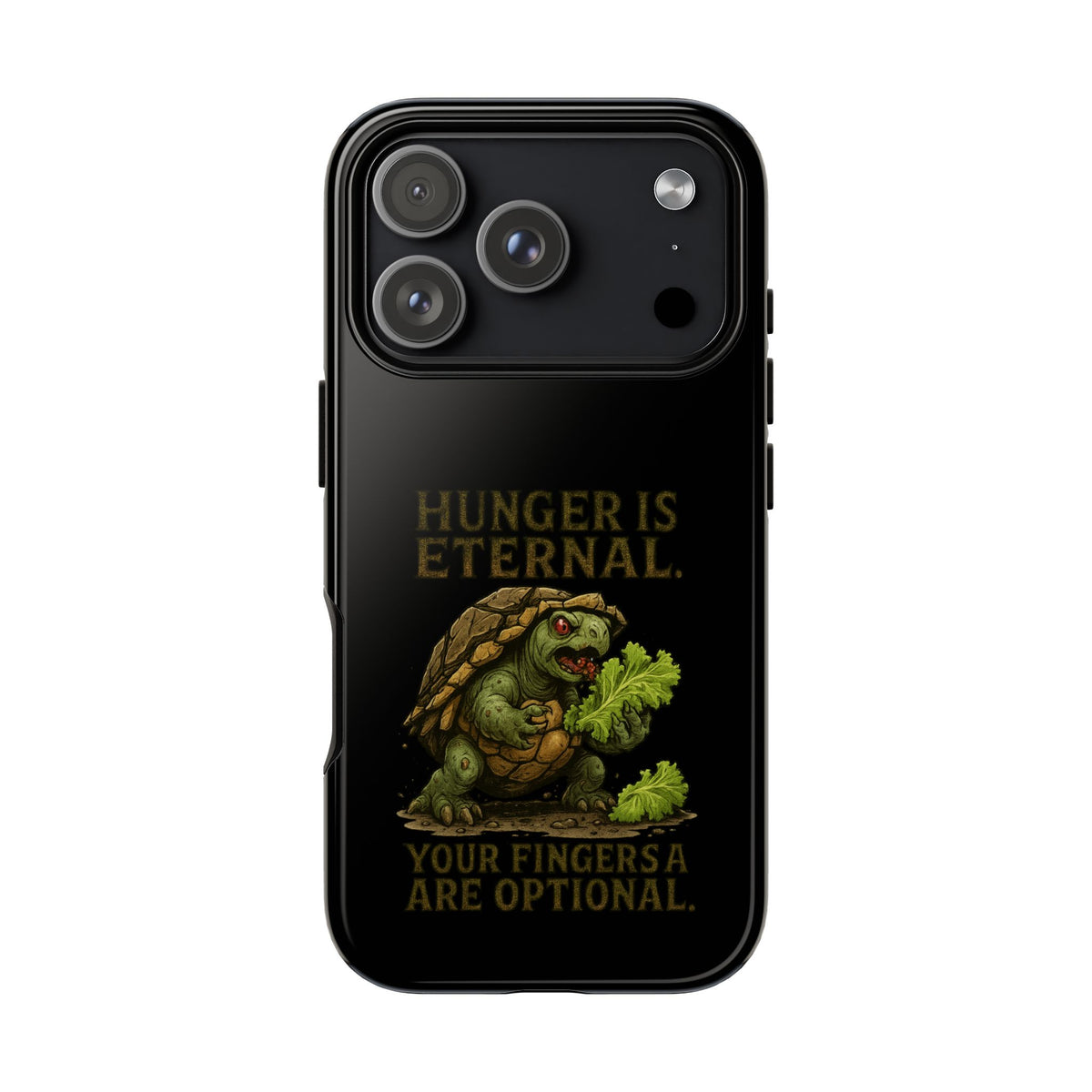 Phone Case — "Hunger Is Eternal, Your Fingers Are Optional" Turtle Monster Design