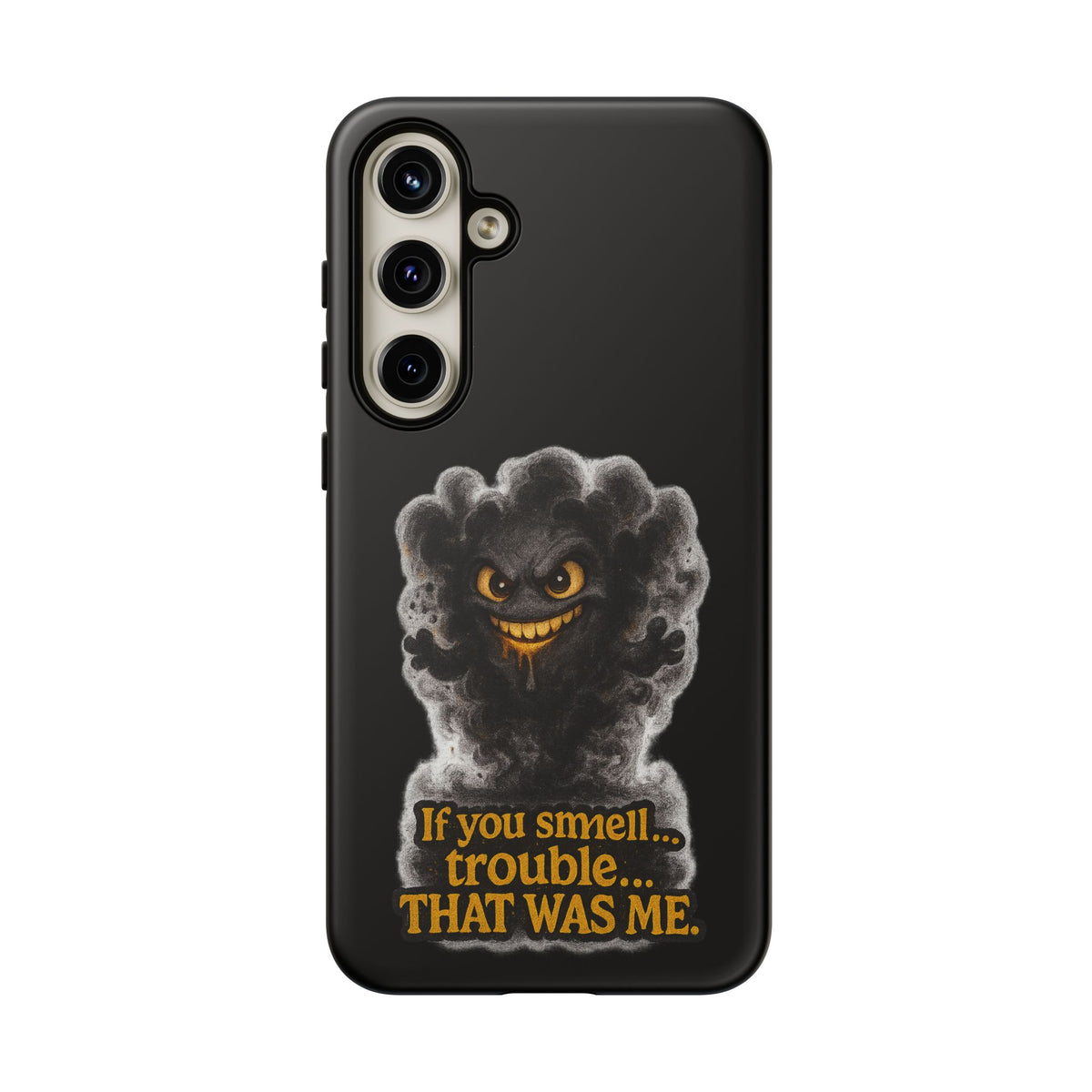 Phone Case — "If You Smell Trouble... THAT WAS ME" Smoky Mischief Protective Case
