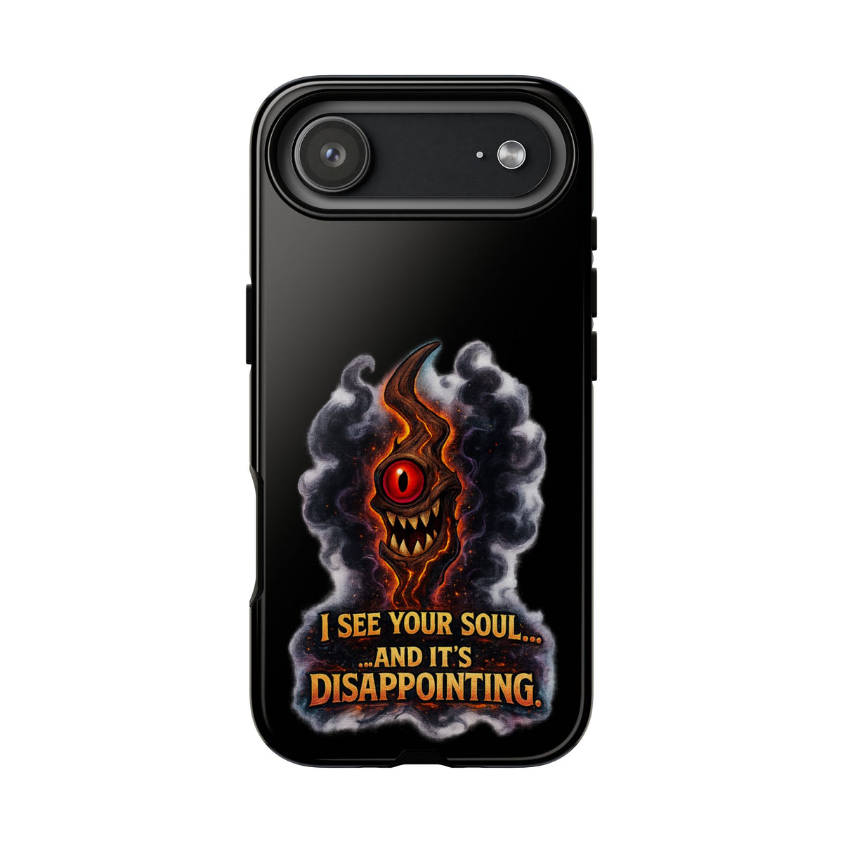 Phone Case — Fiery One‑Eye Demon with "I See Your Soul... And It's Disappointing"