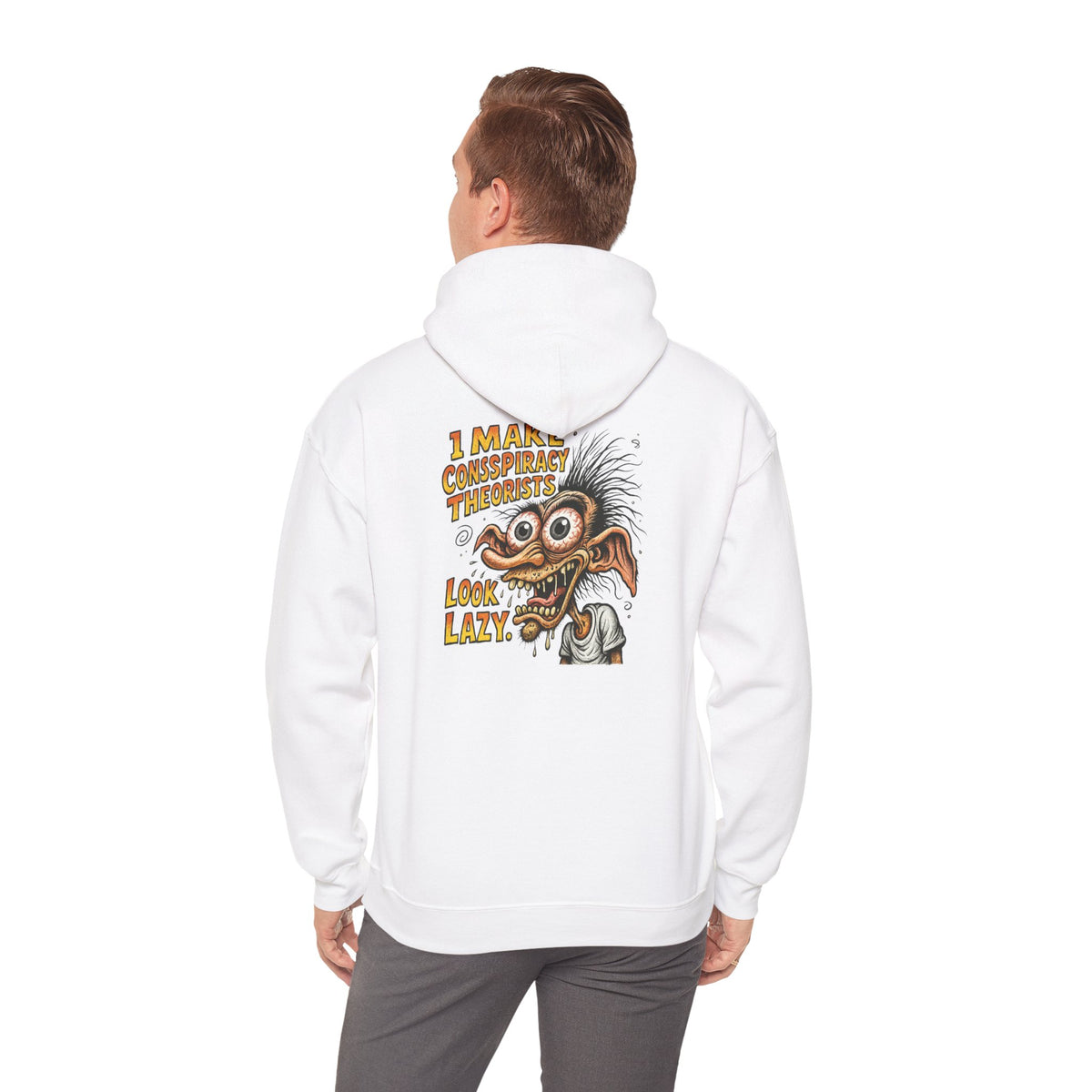 Hoodie — “I Make Conspiracy Theorist Look Lazy” Graphic Hooded Sweatshirt