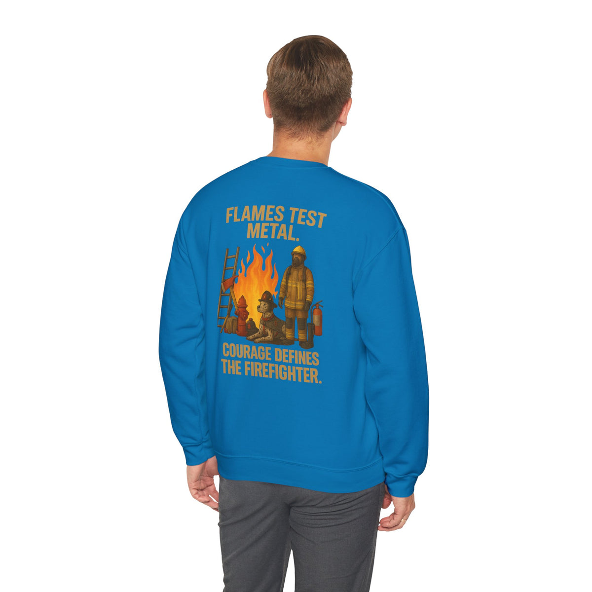 Flames Test Metal Courage Defines the Firefighter Crewneck Sweatshirt