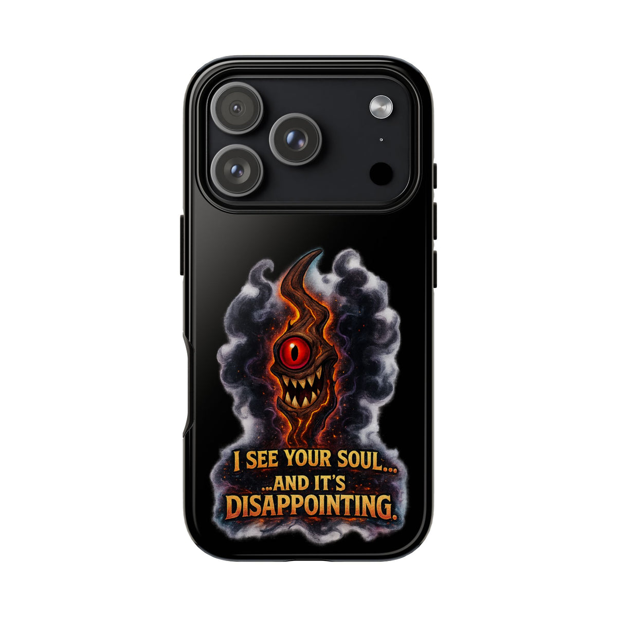 Phone Case — Fiery One‑Eye Demon with "I See Your Soul... And It's Disappointing"
