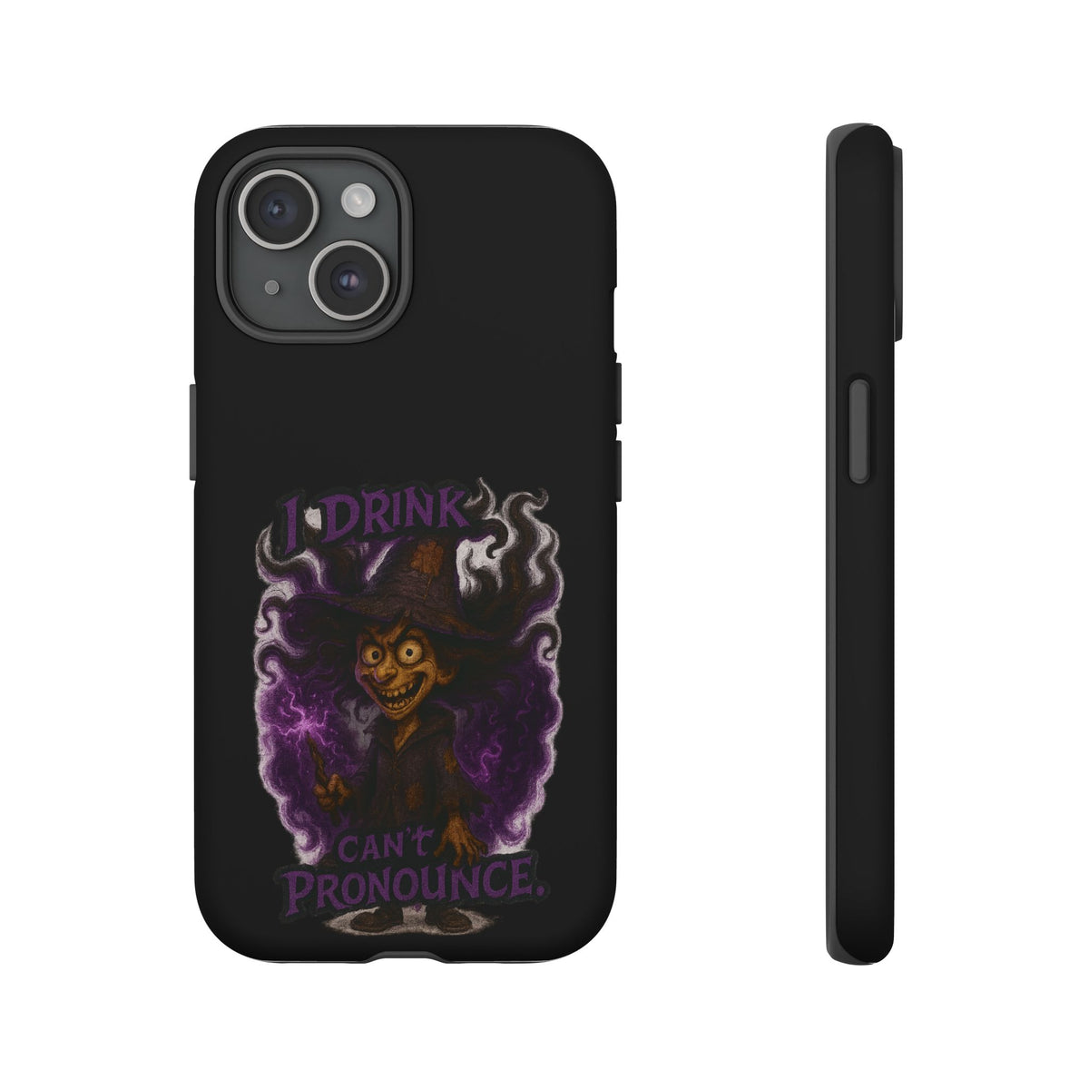 Phone Case — "I Drink, I Can't Pronounce" Witch Design (Spooky Halloween Protective Cover)