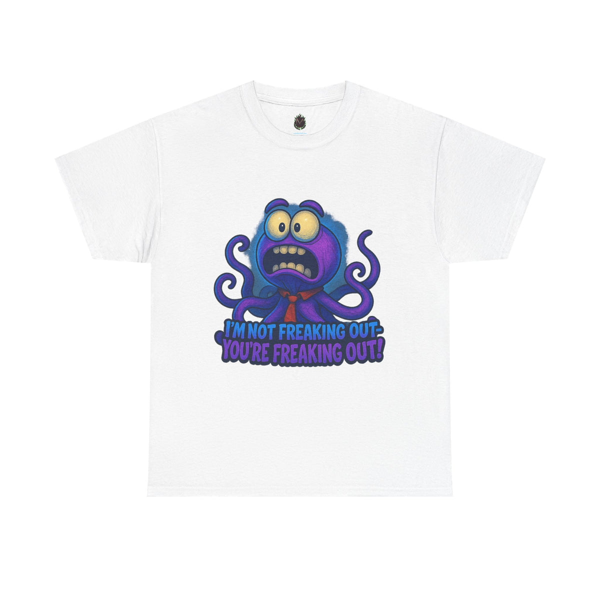 Panicked Octopus I'm Not Freaking Out Tee | Funny Creature Shirt