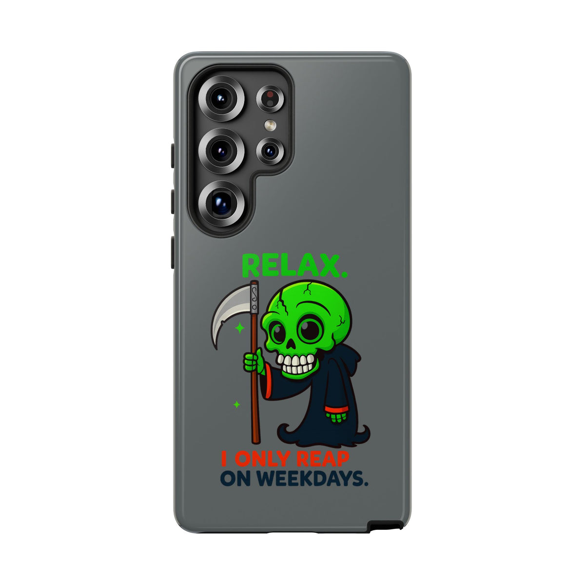Phone Case — 'Relax. I Only Reap on Weekdays.' Cute Green Grim Reaper Protective Cover