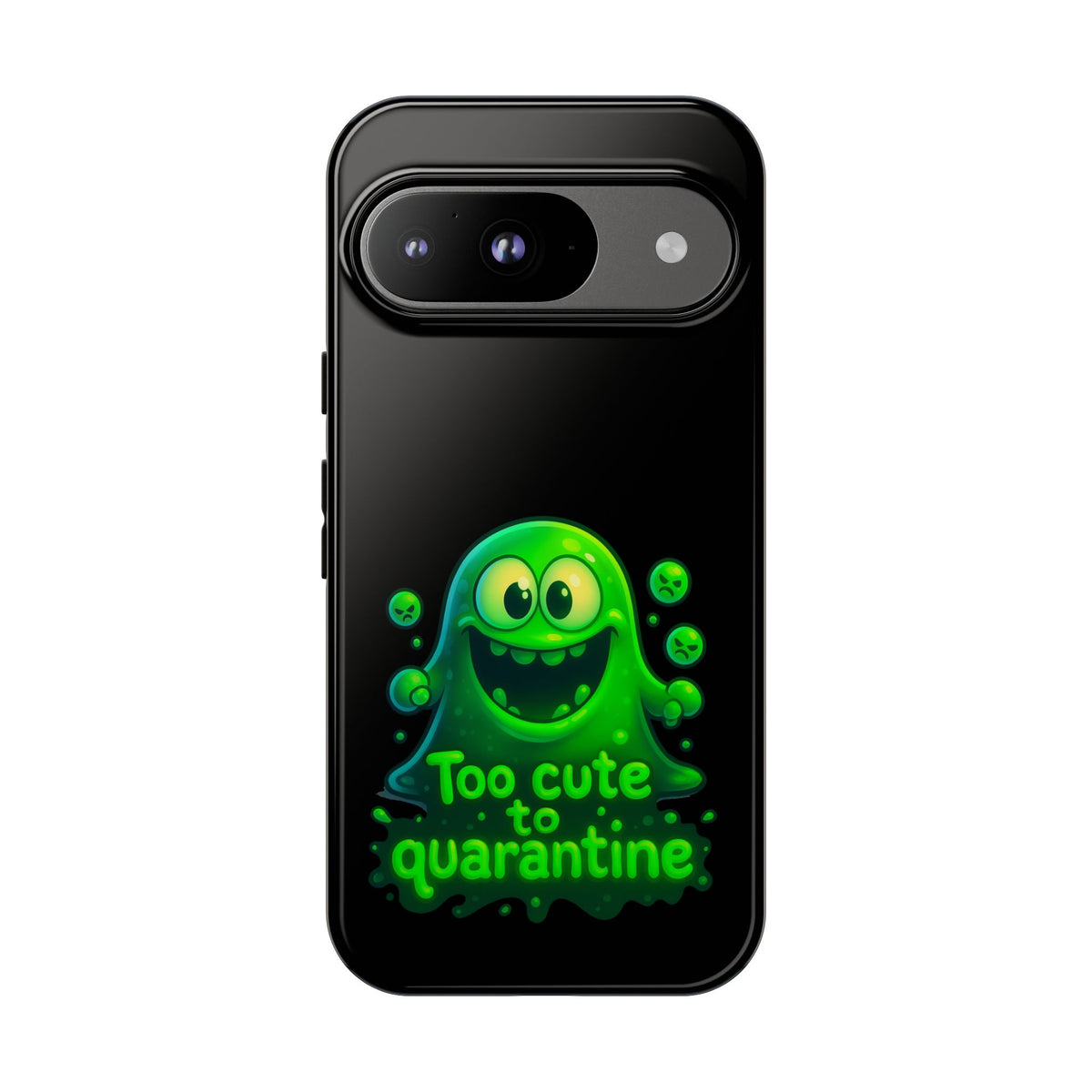 Phone Case — 'Too Cute to Quarantine' Green Monster Protective Cover
