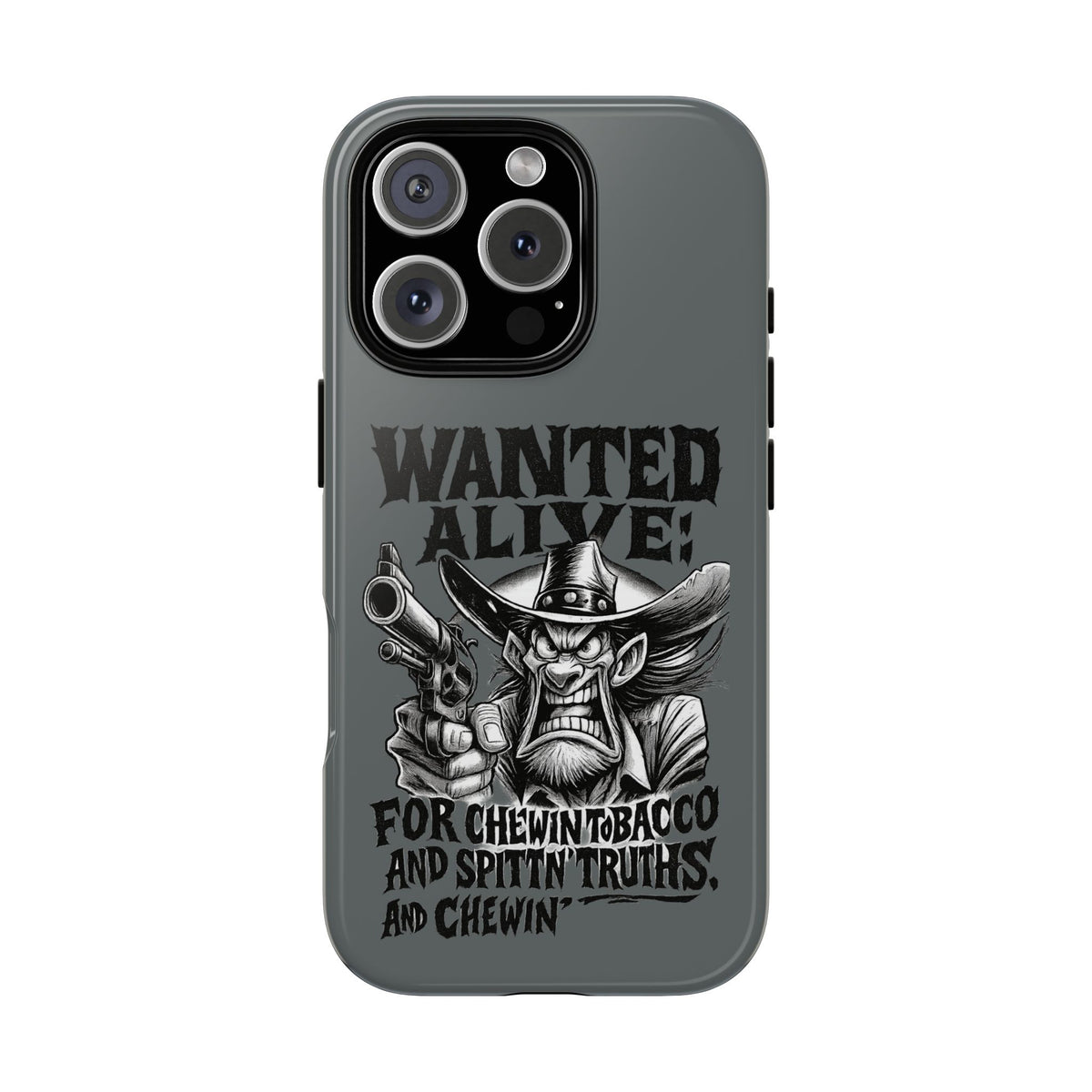 Phone Case — "Wanted Alive!" Cowboy Chewin' Tobacco Graphic