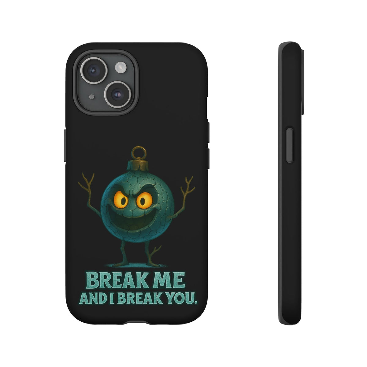 Phone Case — 'Break Me and I Break You' Mischievous Ornament Protective Cover