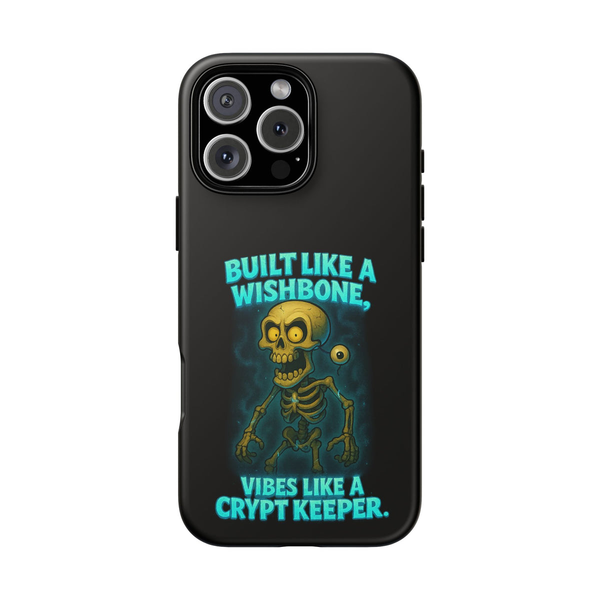 Phone Case — "Built Like a Wishbone, Vibes Like a Crypt Keeper" Skeleton Tough Case