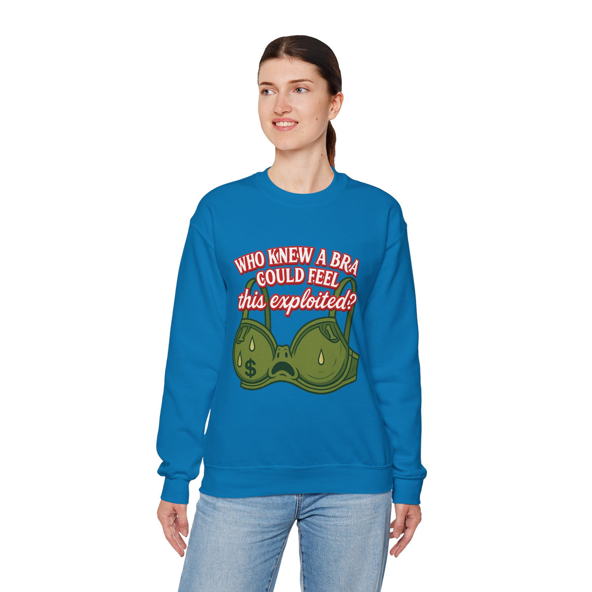 Who Knew a Bra Could Feel This Exploited? Crewneck