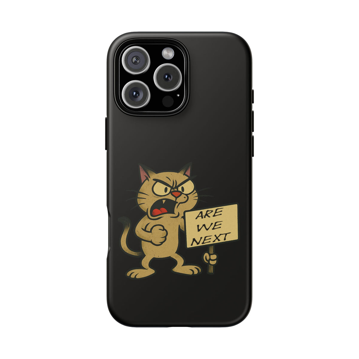Angry Cat Phone Case — 'Are We Next' Protest Graphic iPhone Case