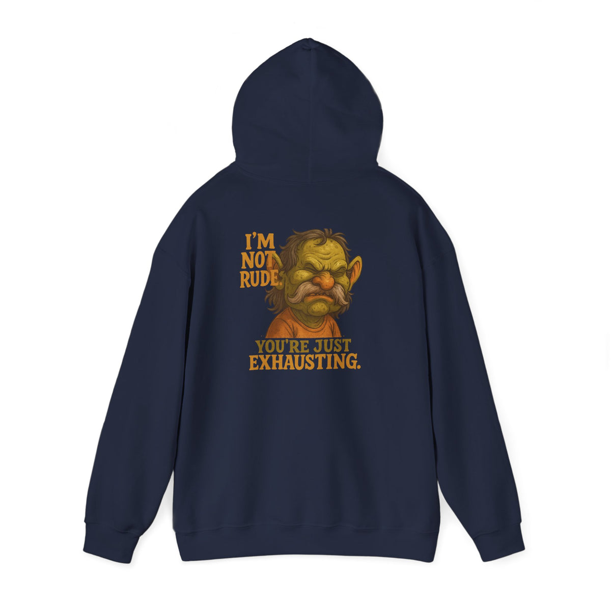 Troll Face Hoodie — "I'm Not Rude, You're Just Exhausting" Graphic Hoodie
