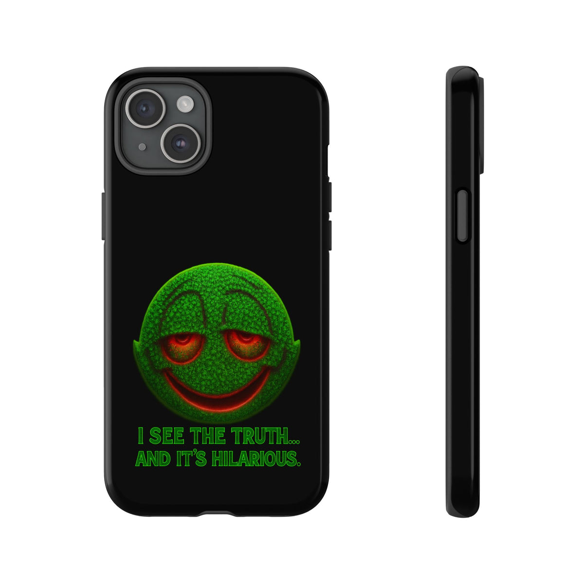 Phone Case — Green Smiley 'I See The Truth... And It's Hilarious' Protective Cover