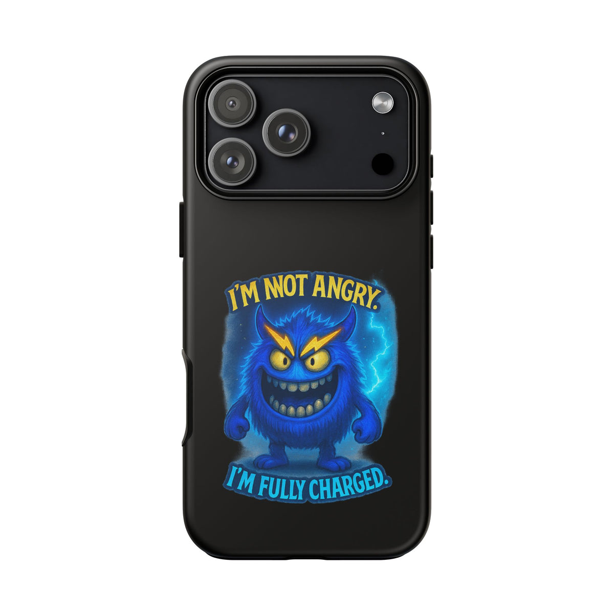 Phone Case - "I'm Not Angry, I'm Fully Charged" Electric Monster Protective Cover