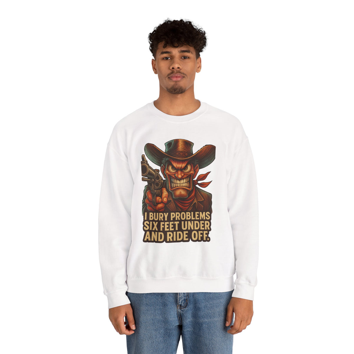I Bury Problems Six Feet Under Crewneck Sweatshirt