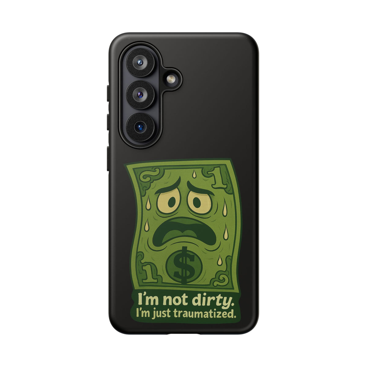 Phone Case — Funny Traumatized Dollar Bill Design ("I'm not dirty, I'm just traumatized")