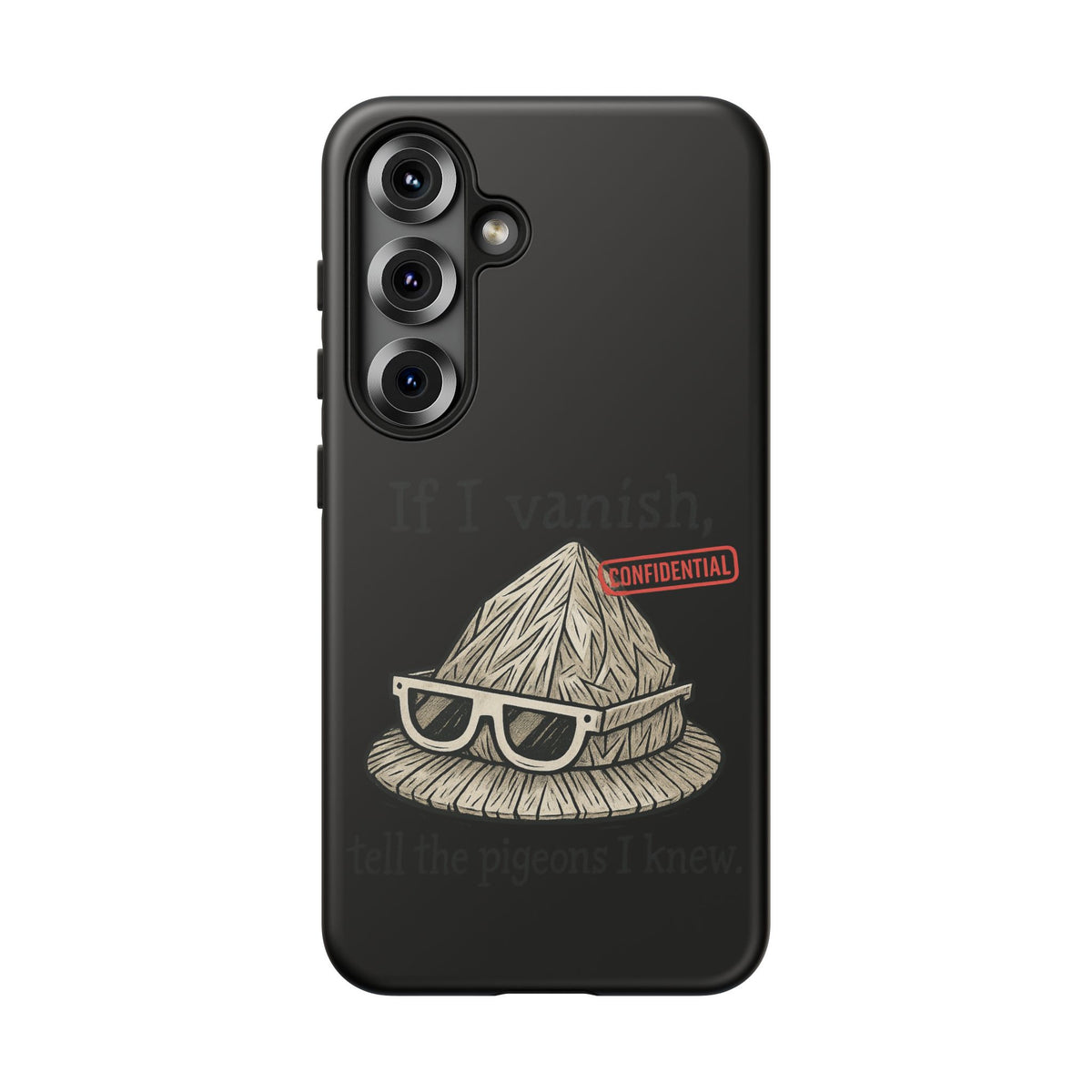 Conspiracy Tin-Foil Hat Phone Case — If I Vanish, Tell the Pigeons I Knew (Confidential)