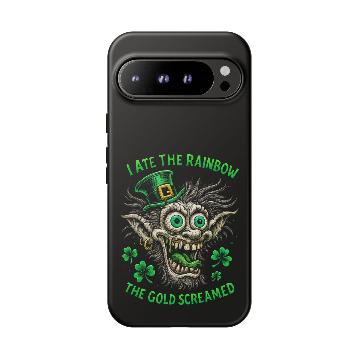 St. Patrick's Horror Phone Case — "I Ate the Rainbow, The Gold Screamed" Lucky Goblin Design