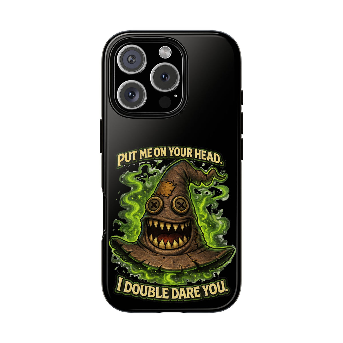 Phone Case — “Put Me On Your Head, I Double Dare You” Scary Witch Hat Design