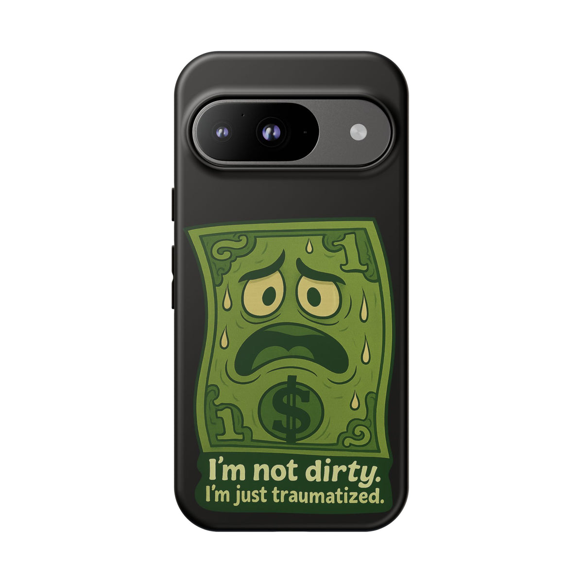 Phone Case — Funny Traumatized Dollar Bill Design ("I'm not dirty, I'm just traumatized")