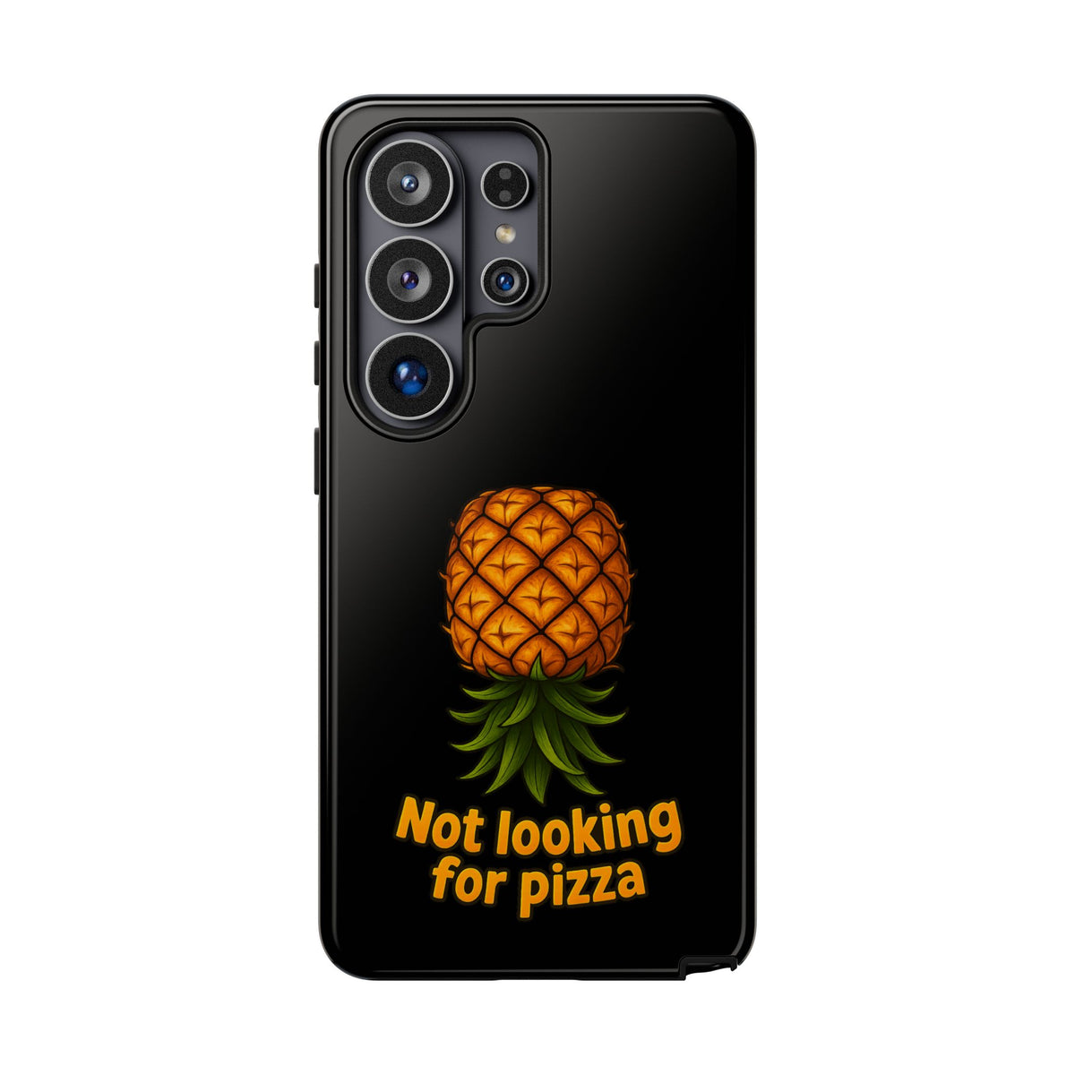 Phone Case — Tropical Pineapple "Not looking for pizza" Protective Cover