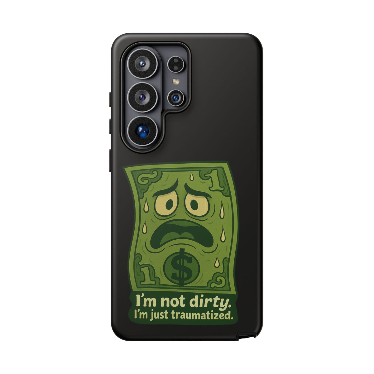 Phone Case — Funny Traumatized Dollar Bill Design ("I'm not dirty, I'm just traumatized")
